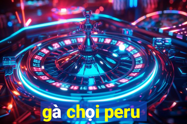 gà chọi peru