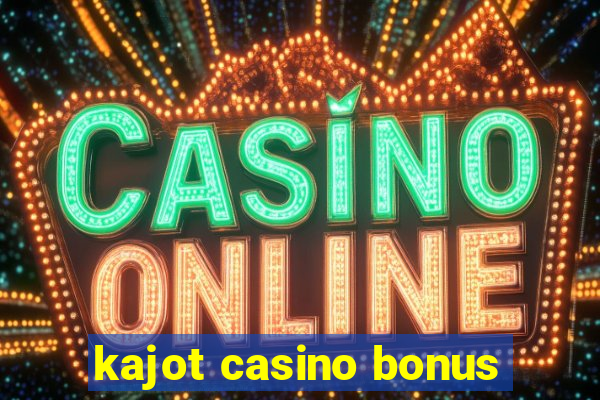 kajot casino bonus