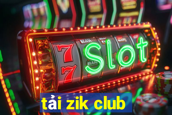 tải zik club