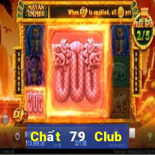 Chất 79 Club Game Bài Online Uy Tín