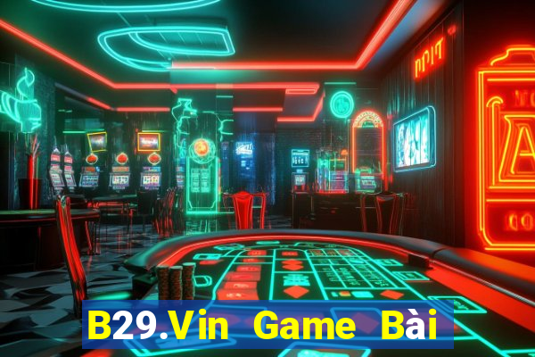 B29.Vin Game Bài 3 Cây Online