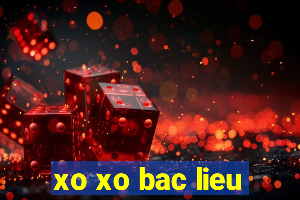 xo xo bac lieu