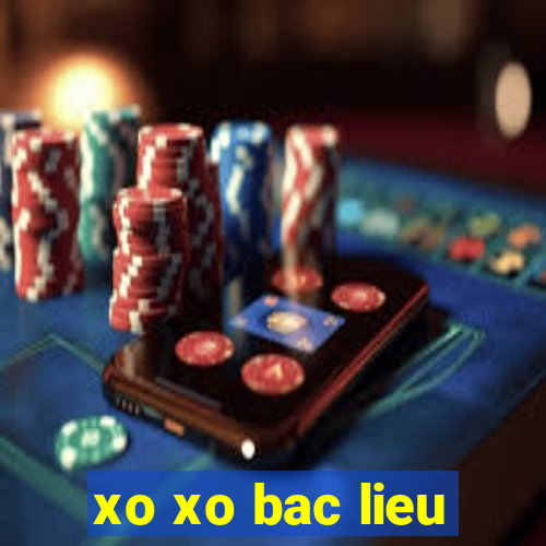 xo xo bac lieu