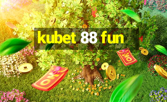 kubet 88 fun