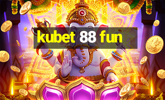 kubet 88 fun