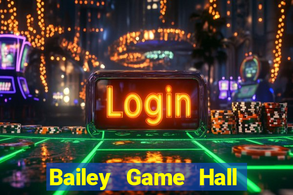 Bailey Game Hall app Tải về