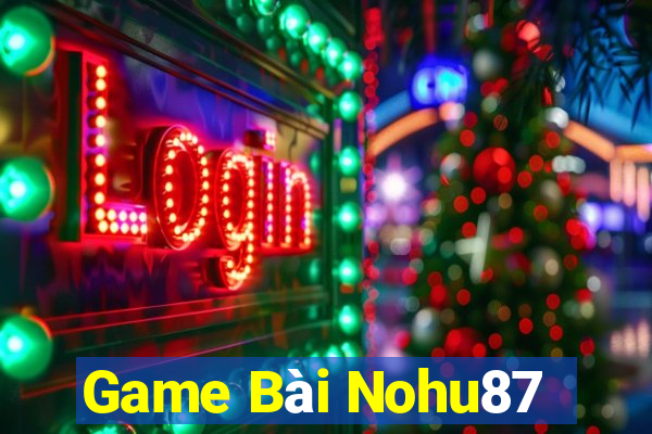 Game Bài Nohu87