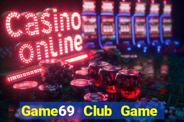 Game69 Club Game Bài Online