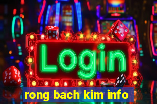 rong bach kim info