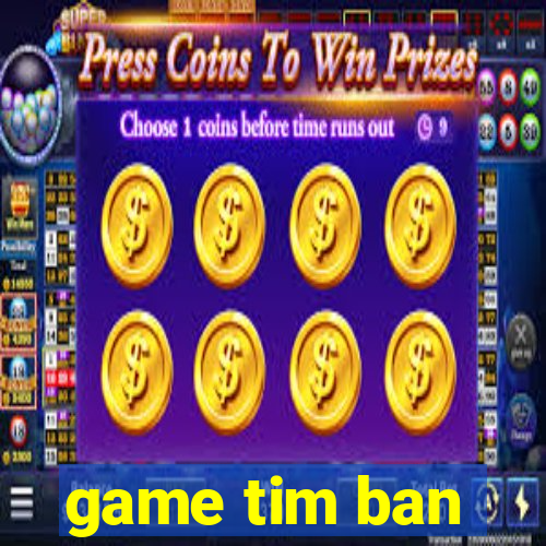 game tim ban