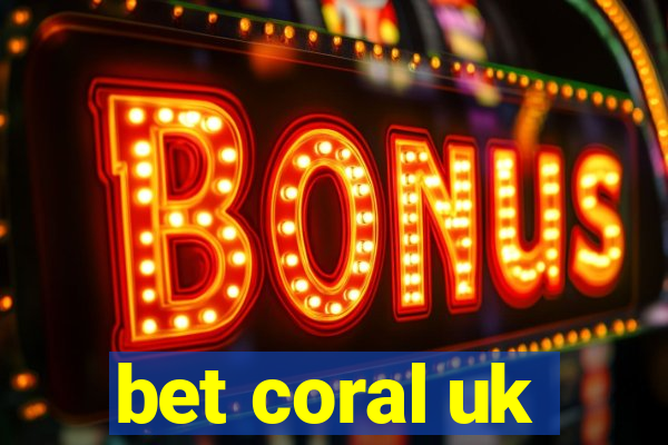 bet coral uk