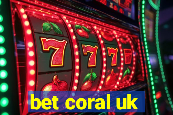 bet coral uk