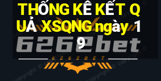 THỐNG KÊ KẾT QUẢ XSQNG ngày 19