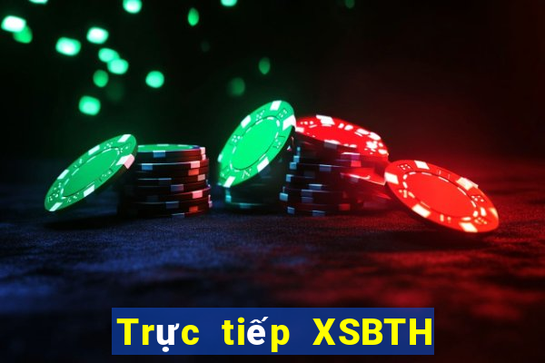 Trực tiếp XSBTH Thứ 3