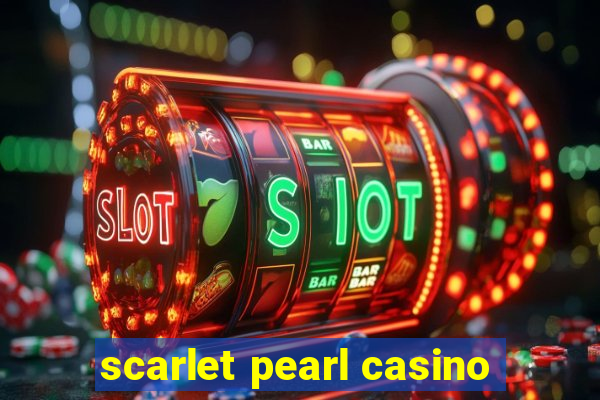 scarlet pearl casino