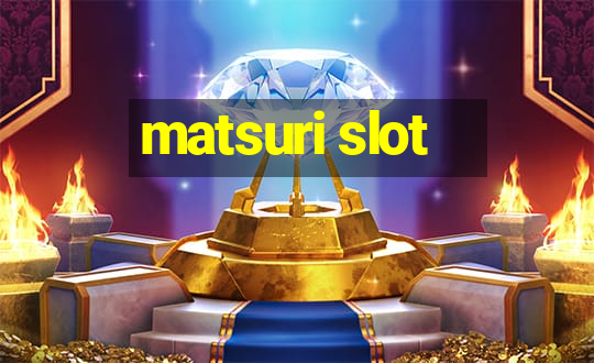 matsuri slot