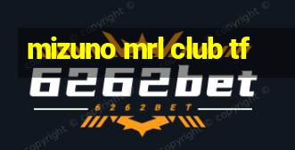 mizuno mrl club tf