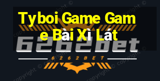 Tyboi Game Game Bài Xì Lát