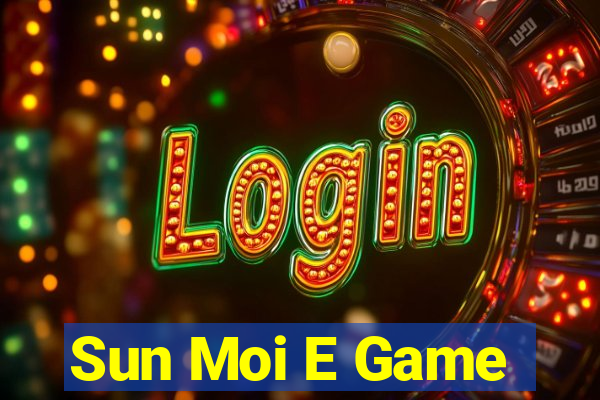 Sun Moi E Game