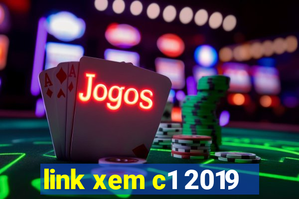 link xem c1 2019