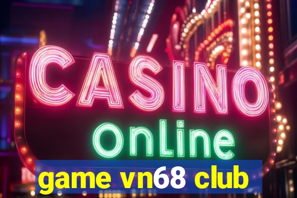 game vn68 club