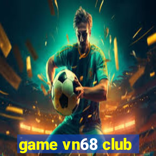 game vn68 club