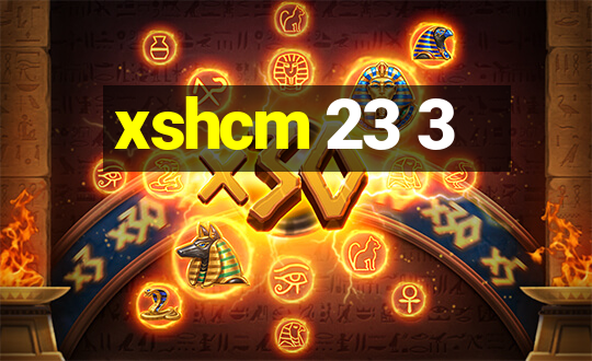 xshcm 23 3