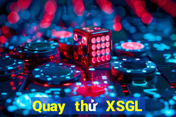 Quay thử XSGL ngày 13