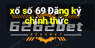 xổ số 69 Đăng ký chính thức