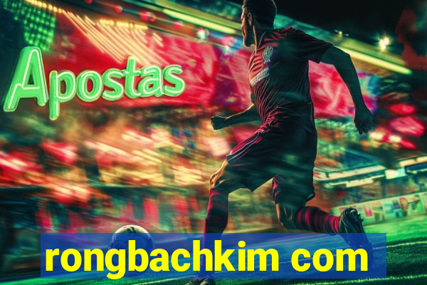 rongbachkim com