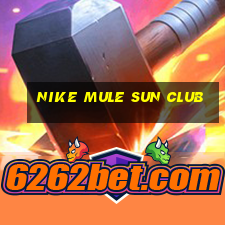 nike mule sun club