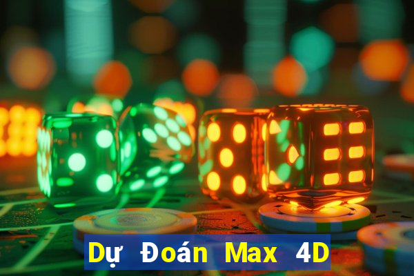 Dự Đoán Max 4D ngày 29