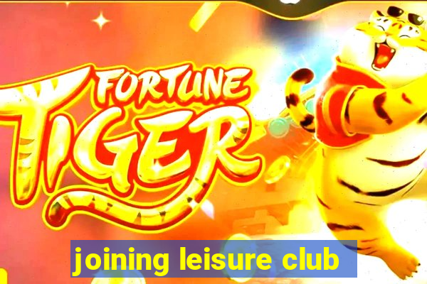 joining leisure club