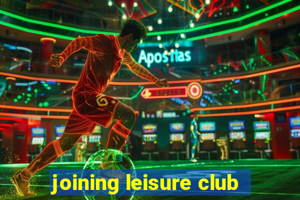 joining leisure club