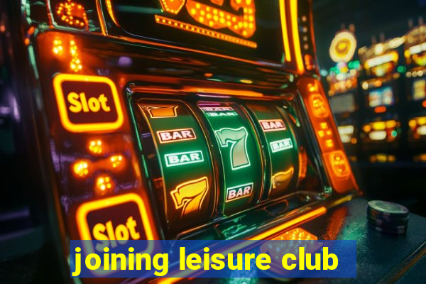 joining leisure club