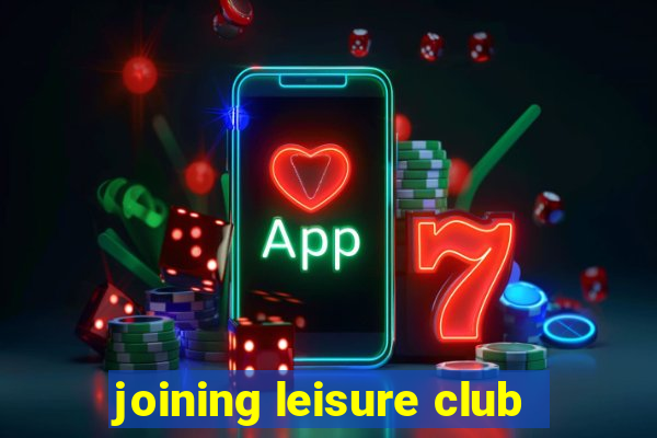 joining leisure club