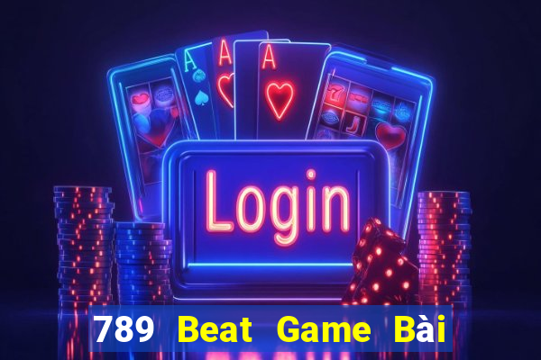 789 Beat Game Bài B52 Đổi Thưởng 2021