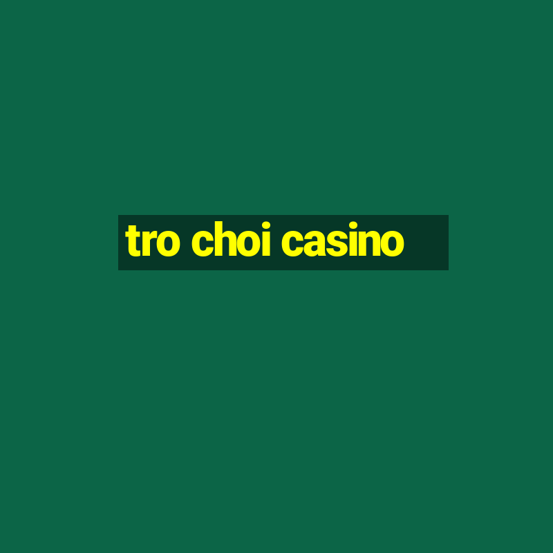 tro choi casino