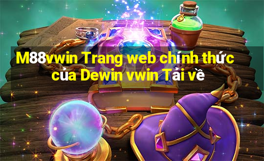 M88vwin Trang web chính thức của Dewin vwin Tải về