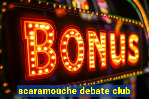 scaramouche debate club