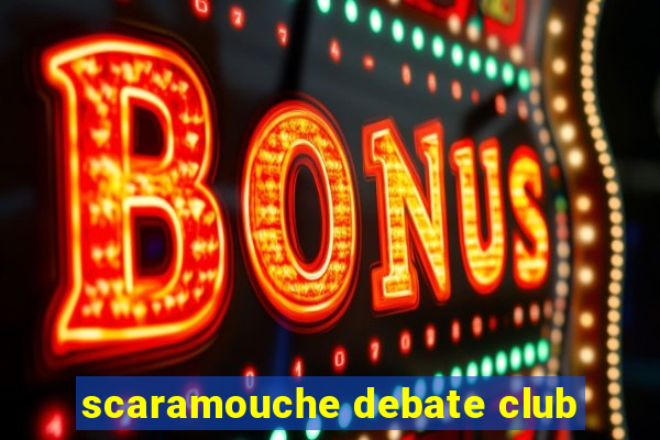 scaramouche debate club