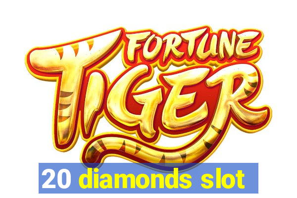 20 diamonds slot