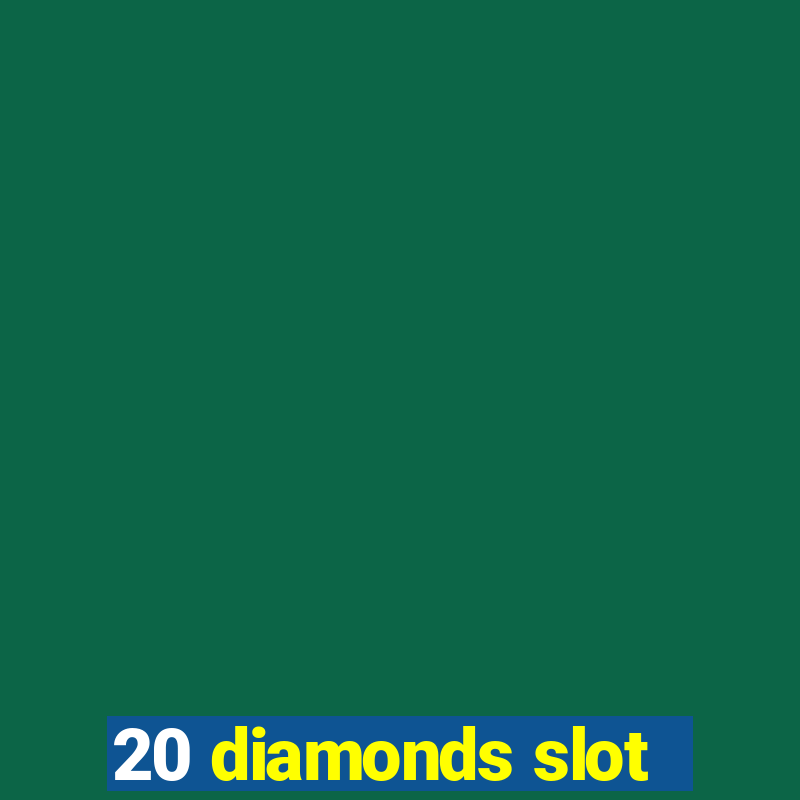 20 diamonds slot