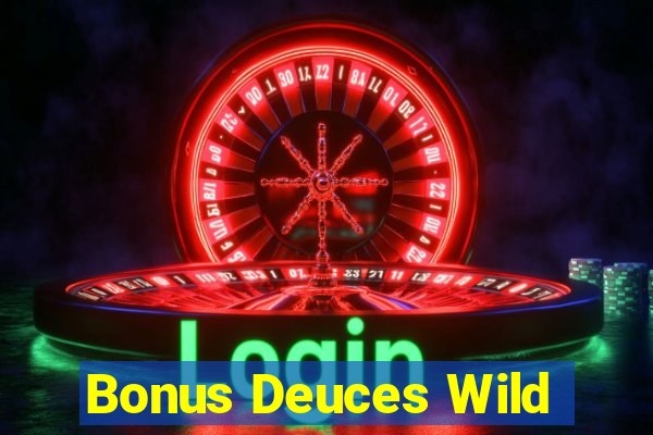 Bonus Deuces Wild