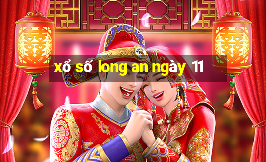 xổ số long an ngày 11