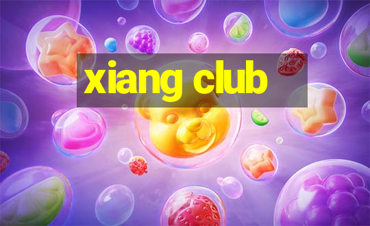 xiang club