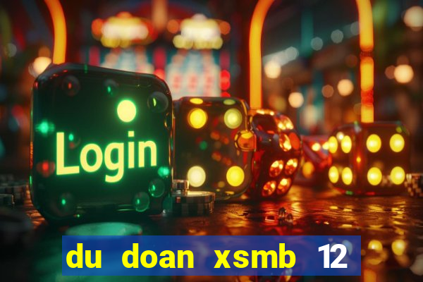 du doan xsmb 12 11 2021