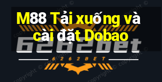 M88 Tải xuống và cài đặt Dobao