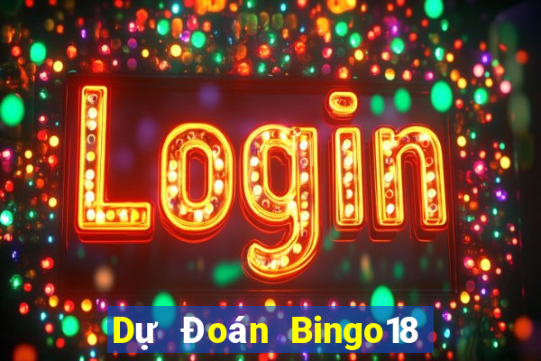 Dự Đoán Bingo18 ngày thứ sáu