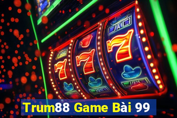 Trum88 Game Bài 99